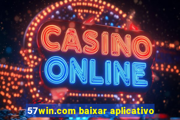 57win.com baixar aplicativo